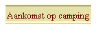 Aankomst op camping